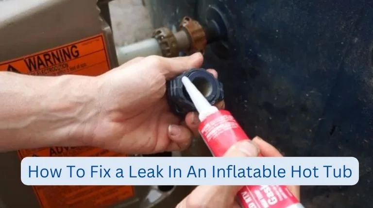 How To Find A Water Leak In An Inflatable Hot Tub