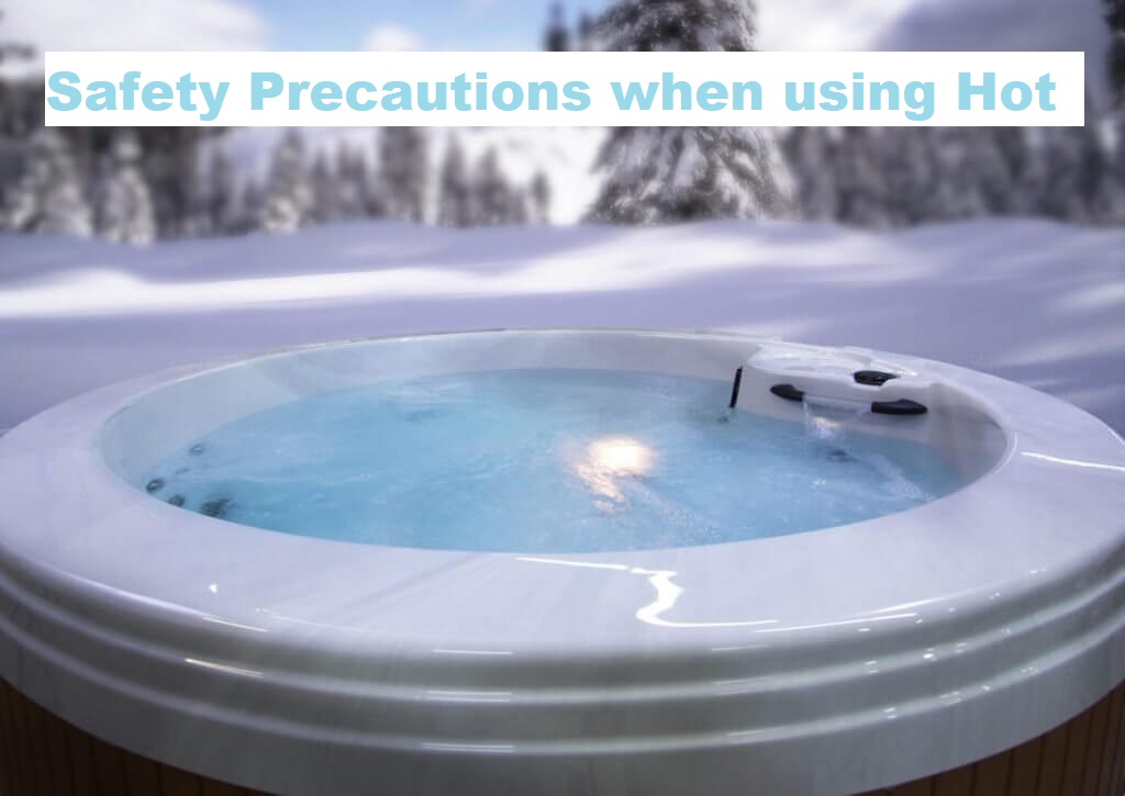 Safety Precautions when using Hot Tubs