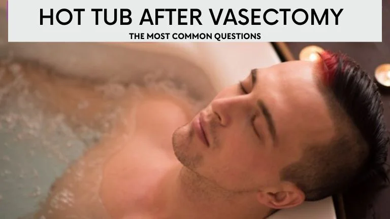 How to Use a Hot Tub After Vasectomy