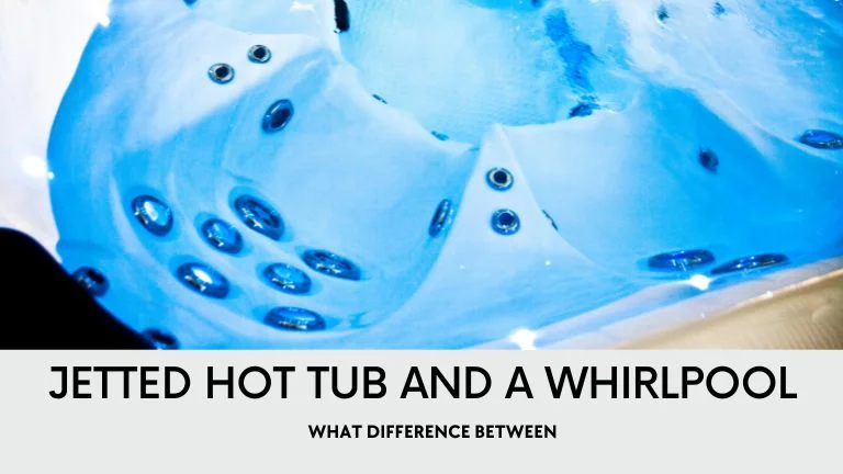 difference between a jetted hot tub and a whirlpool