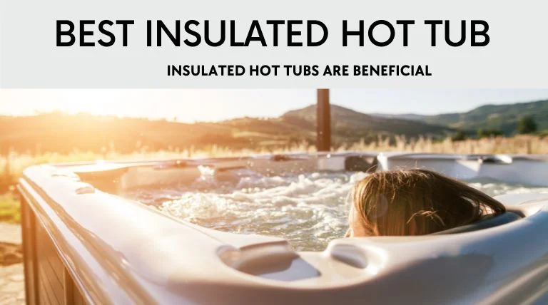 Best Insulated Hot Tub