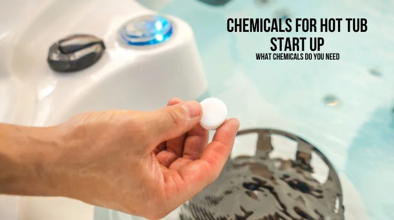 The Essential Guide to Hot Tub Chemicals: Startup and Maintenance