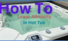 A hot tub with high Alkalinity in it (How to Lower Alkalinity in Hot Tub)