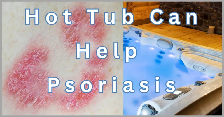 A comparison of skin with psoriasis and a hot tub that can help with the condition.