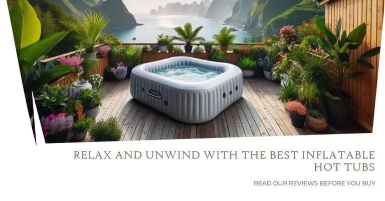 In-Depth Inflatable Hot Tub Reviews for Your Perfect Home Spa