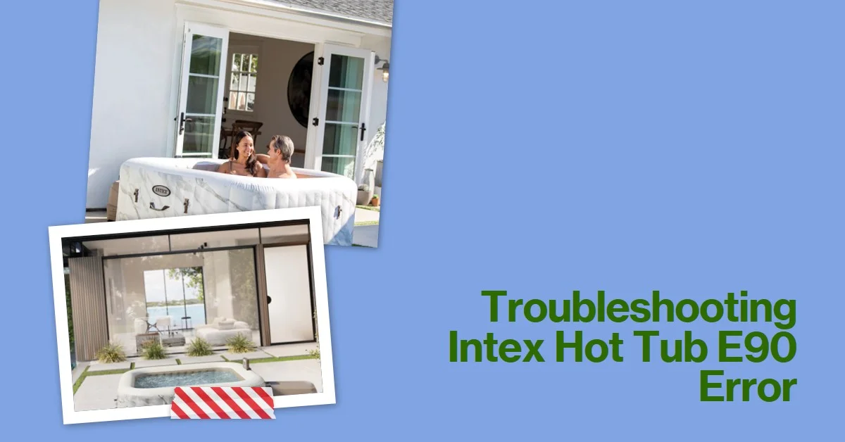 A couple relaxes in a white Intex hot tub set outside a house, surrounded by greenery, with the house entrance in the background. On the right, there’s a section with the title “Troubleshooting Intex Hot Tub E90 Error” displayed against a blue backdrop with an error message icon.